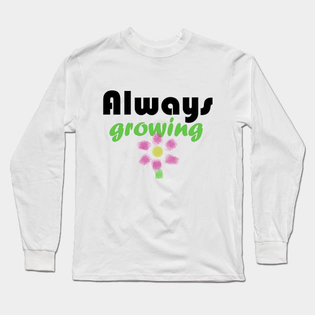 Always growing Long Sleeve T-Shirt by Lisartpalafox